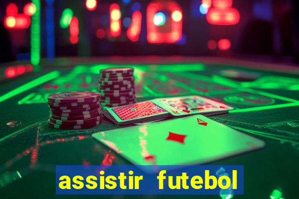 assistir futebol gratis sem travar